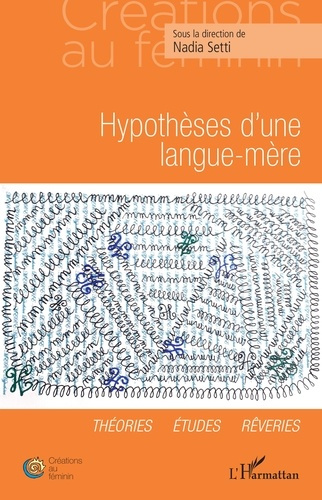 Hypothèse d'une langue-mère. Théories Etudes Rêveries