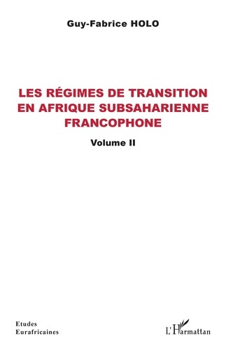 Les régimes de transition en Afrique subsaharienne francophone. Volume 2