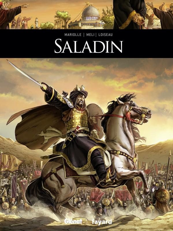 Ils ont fait l'Histoire : Saladin