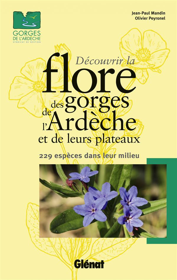 Découvrir la flore des gorges de l'Ardèche et de leurs plateaux. 229 espèces dans leur milieu