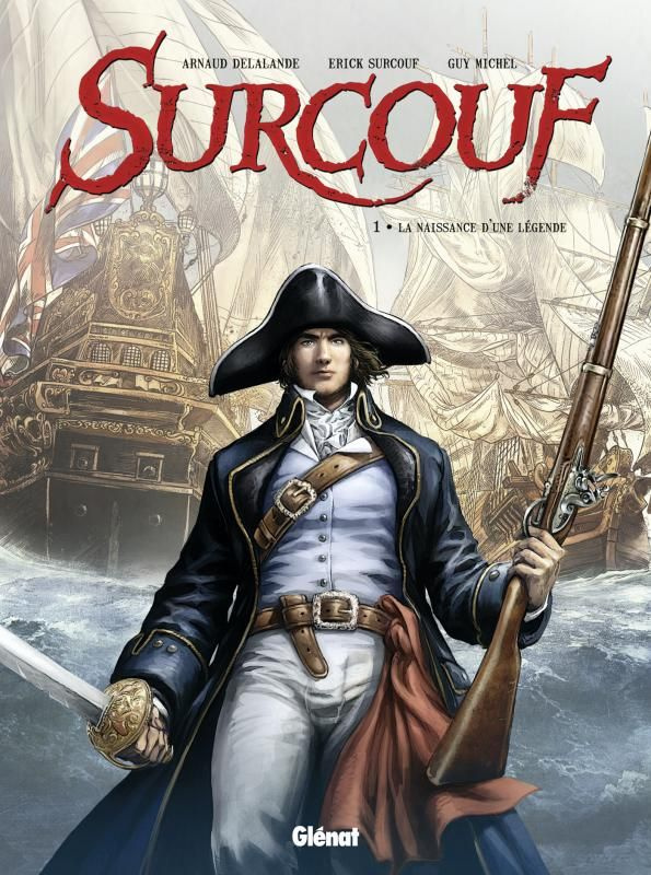 Surcouf Tome 1 : La naissance d'une légende