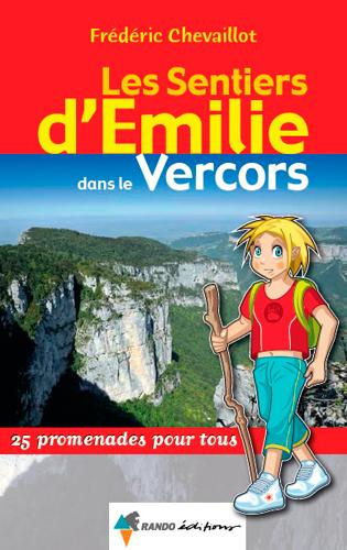 Les sentiers d'Emilie dans le Vercors. 25 promenades pour tous