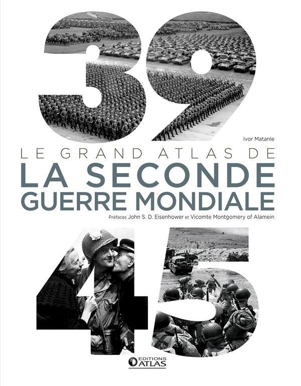 39-45, le grand atlas de la Seconde Guerre mondiale