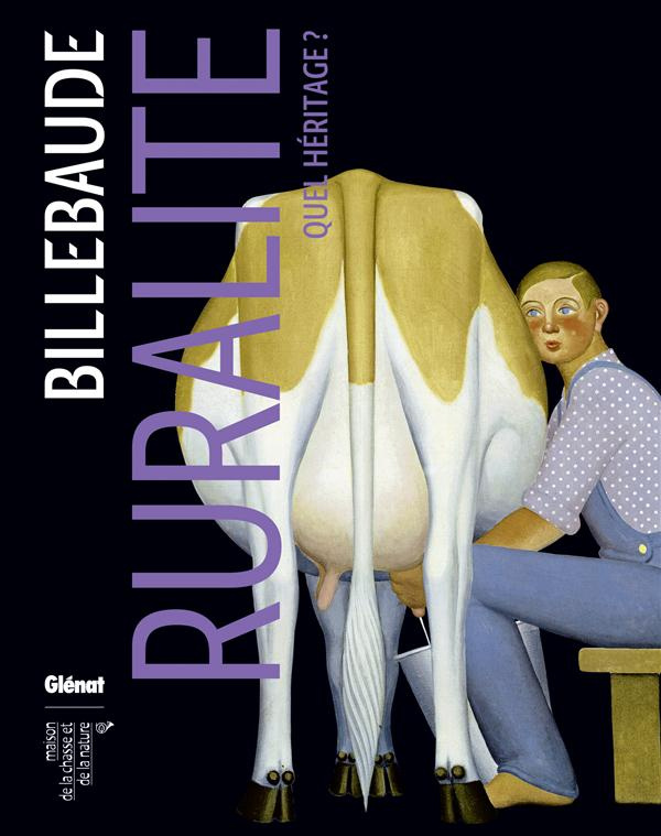 Billebaude N° 6, Printemps-été 2015 : Ruralité : quel héritage ?