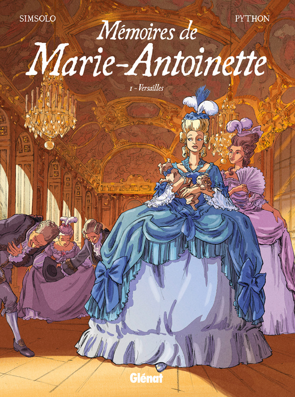 Mémoires de Marie-Antoinette Tome 1 : Versailles