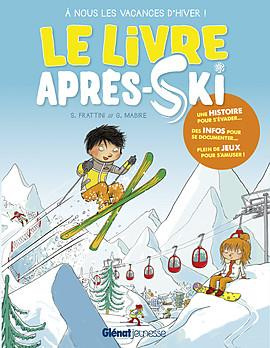 Le livre après-ski. A nous les vacances d'hiver !