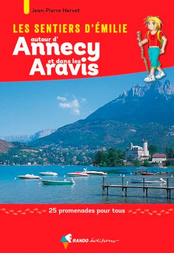 Les sentiers d'Emilie autour d'Annecy et dans les Aravis. 25 promenades pour tous
