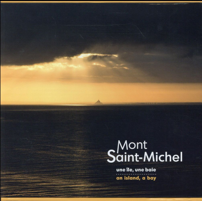 Mont Saint-Michel une île, une baie. 1 livre + 20 photos, Edition bilingue français-anglais