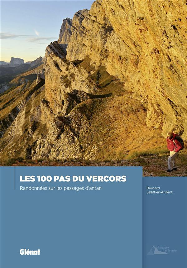 Les 100 pas du Vercors. Randonnées sur les passages d'antan