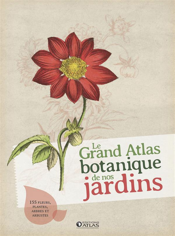 Le Grand Atlas botanique de nos jardins