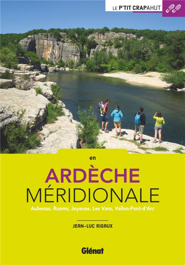 En Ardèche méridionale. Aubenas, Ruoms, Joyeuse, Les Vans, Vallon-Pont-d'Arc