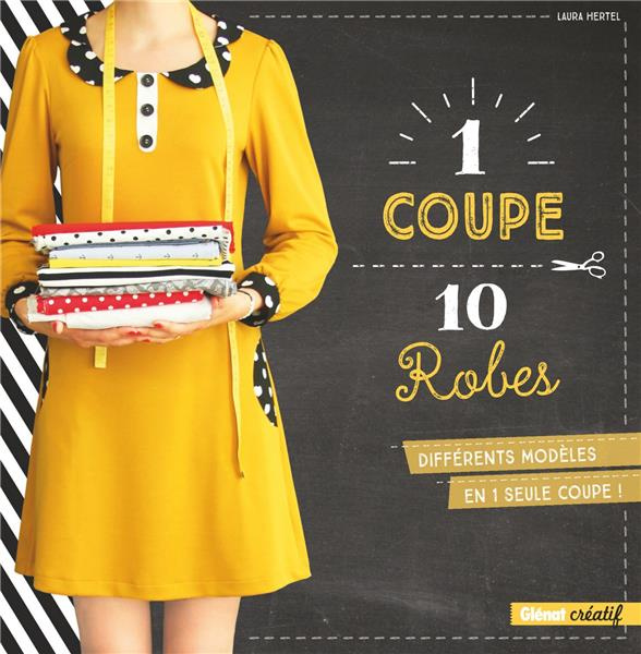 1 coupe 10 robes. Différents modèles en 1 seule coupe !