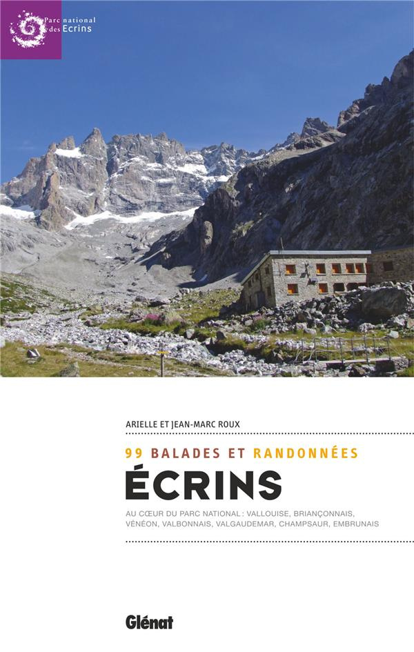 Ecrins. 99 randonnées au coeur du Parc national