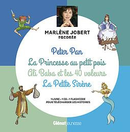 Marlène Jobert raconte Peter Pan, La Princesse au petit pois, Ali Baba et les 40 voleurs, La Petite
