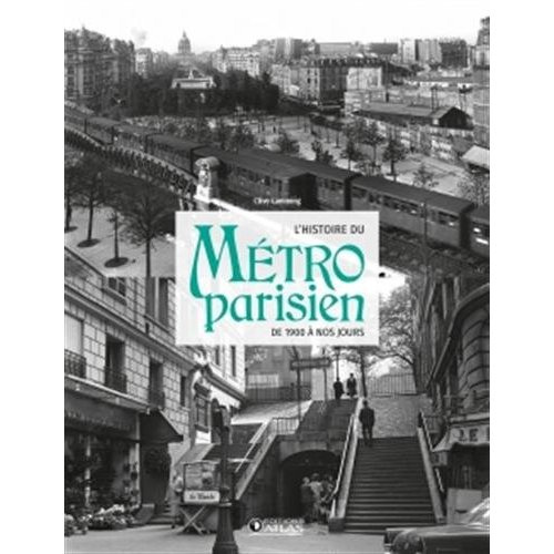 L'histoire du métro parisien. De 1900 à nos jours