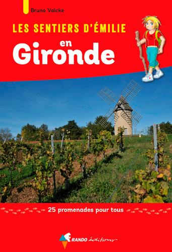 Les sentiers d'Emilie en Gironde. 25 promenades pour tous
