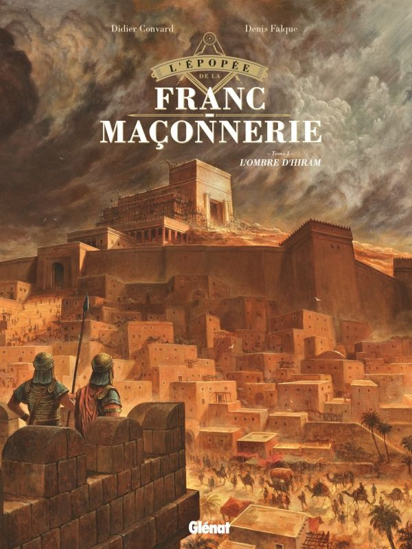 L'épopée de la franc-maçonnerie Tome 1 : L'ombre d'Hiram