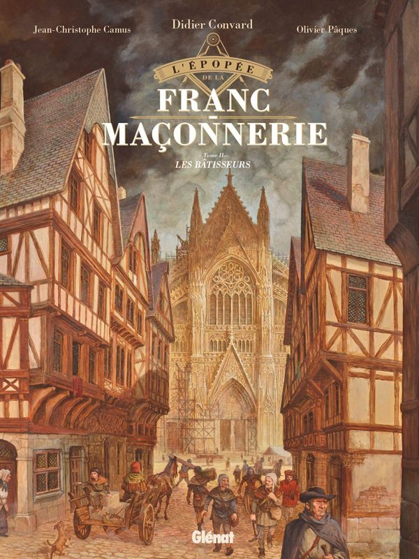 L'épopée de la franc-maçonnerie Tome 2 : Les bâtisseurs