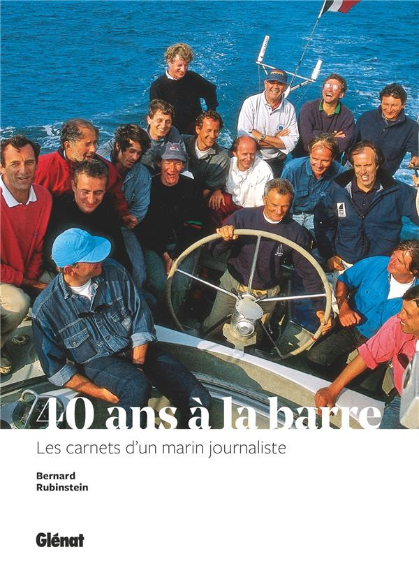 40 ans à la barre. Les carnets d'un marin journaliste
