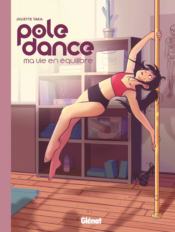Pole dance. Ma vie en équilibre