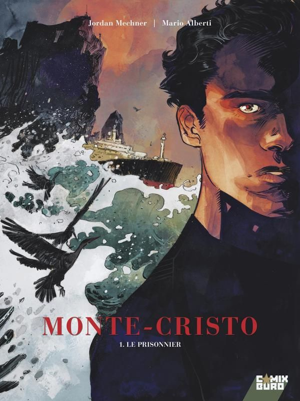 Monte Cristo. Tome 1 : Le Prisonnier