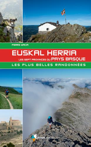 Euskal Herria. Les sept provinces du Pays Basque - Les plus belles randonnées
