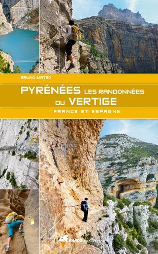 Pyrénées, les randonnées du vertige. France et Espagne