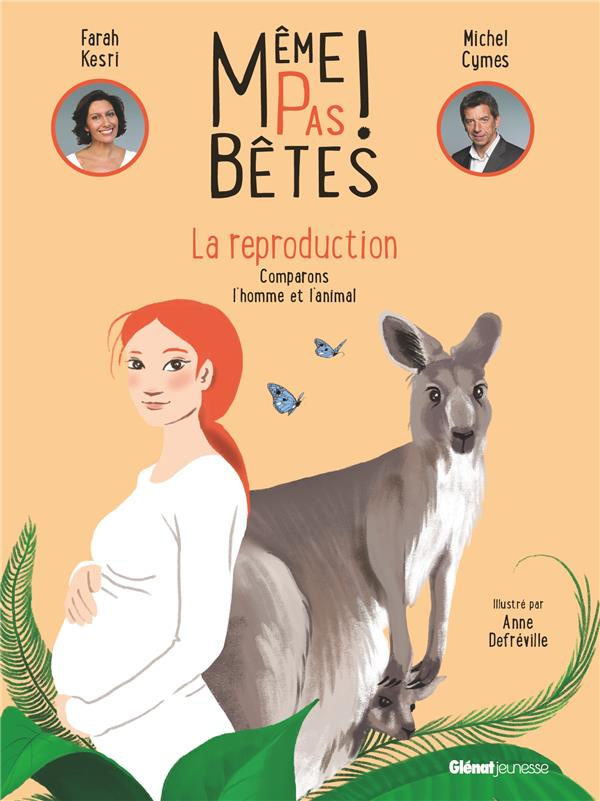 Même pas bêtes ! La reproduction. Comparons l'homme et l'animal