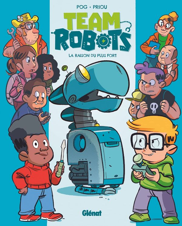 Team Robots Tome 1 : La raison du plus fort