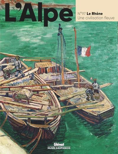 L'Alpe N° 97, été 2022 : Le Rhône. Une civilisation fleuve