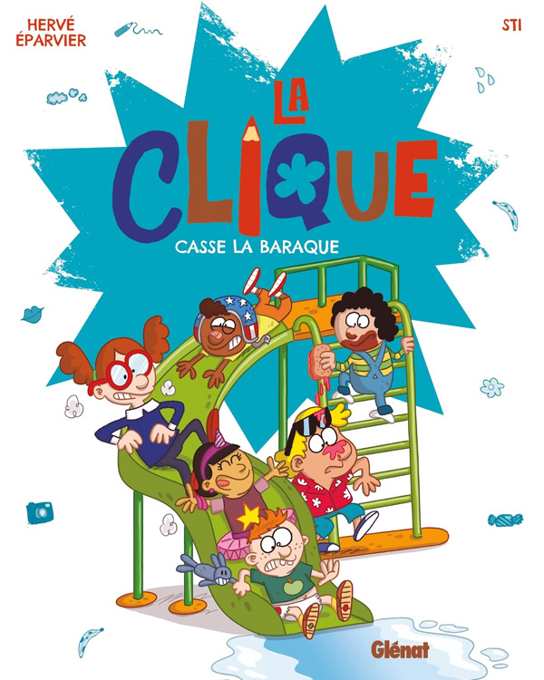 La Clique Tome 2 : La Clique casse la baraque