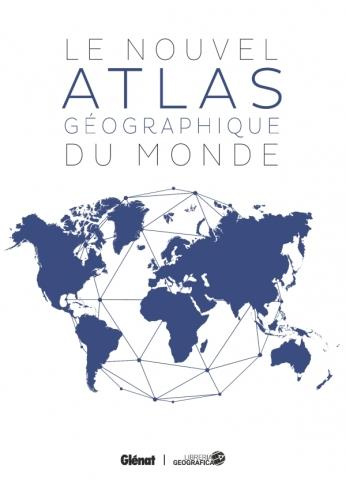Le nouvel atlas géographique du monde. 3e édition