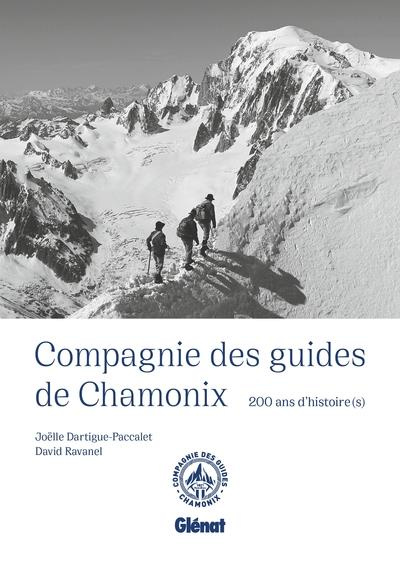 Compagnie des guides de Chamonix. 200 ans d'histoire(s)