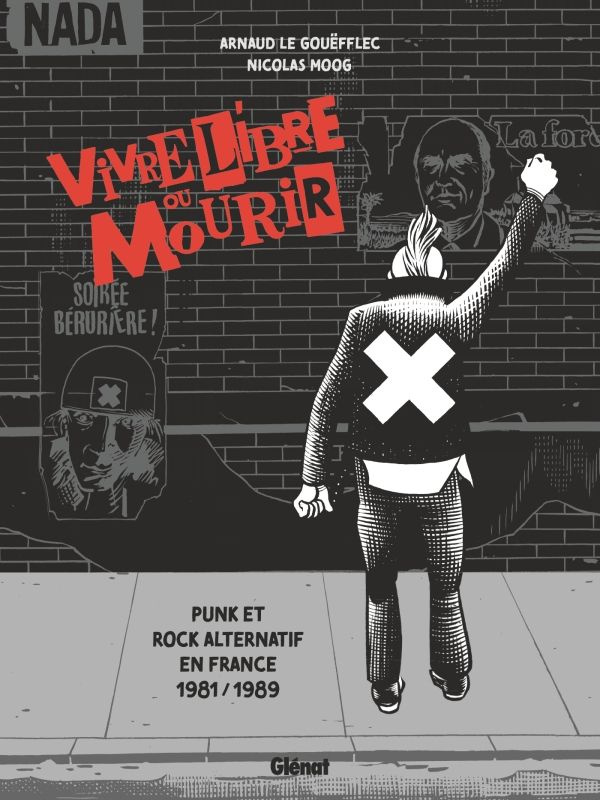Vivre libre ou mourir. Punk et Rock Alternatif en France, 1981-1989