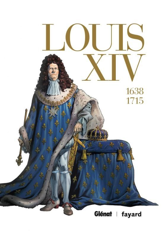 Louis XIV :1638-1715 - Intégrale