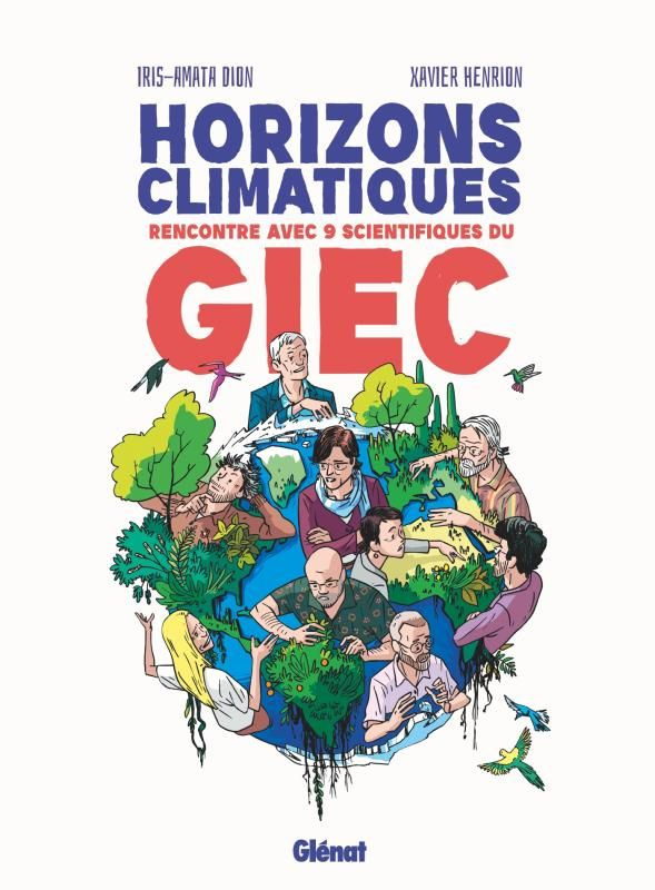 Horizons climatiques. Rencontre avec 9 scientifiques du GIEC