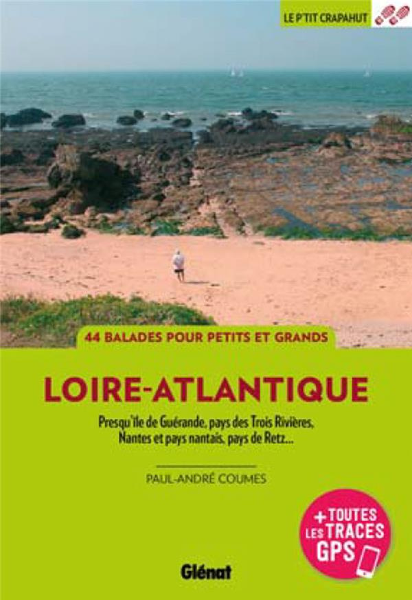 Loire-Atlantique. Presqu’île de Guérande, pays des Trois Rivières, Nantes et pays nantais, pays de R