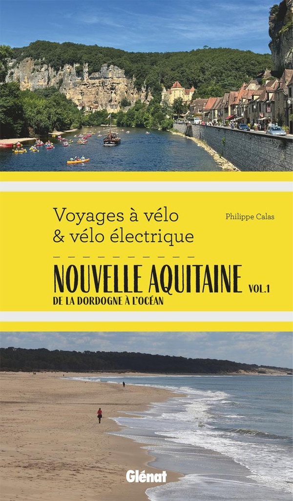 Nouvelle Aquitaine, de la Dordogne à l'océan. Tome 1