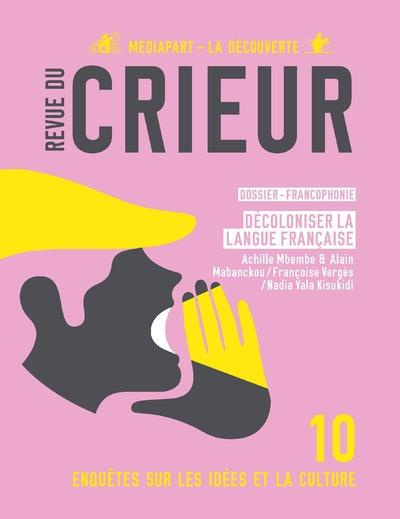 Revue du crieur N° 10 : Décoloniser la langue française