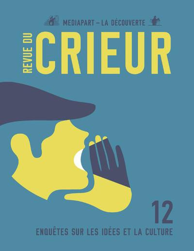 Revue du crieur N° 12 : Enquêtes sur les idées et la culture