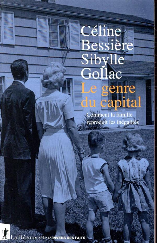 Le genre du capital. Comment la famille reproduit les inégalités