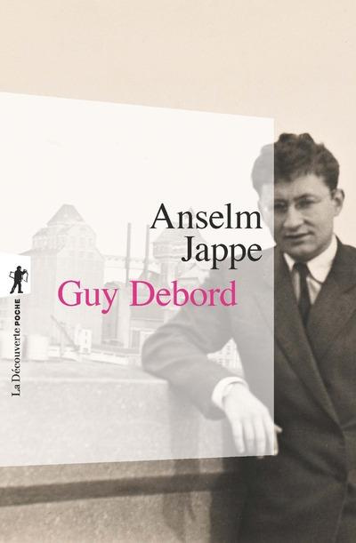 Guy Debord. Edition revue et augmentée