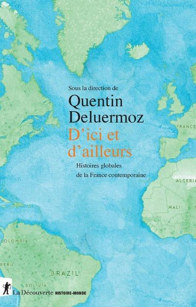 D'ici et d'ailleurs. Histoires globales de la France contemporaine (XVIIIe-XXe siècle)
