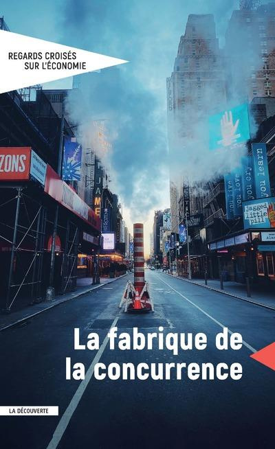 Regards croisés sur l'économie N° 25 : La fabrique de la concurrence