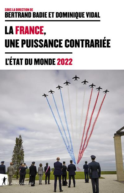 La France, une puissance contrariée. L'état du monde, Edition 2022