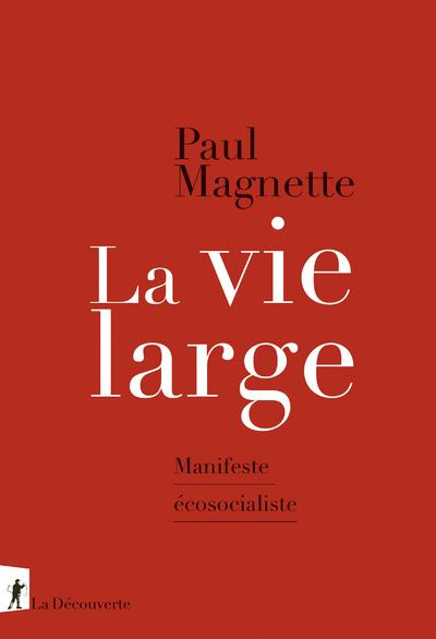 La vie large. Manifeste écosocialiste