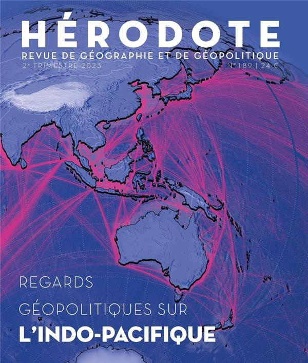 Hérodote N° 189, 2e trimestre 2023 : Regards géopolitiques sur l'Indo-Pacifique