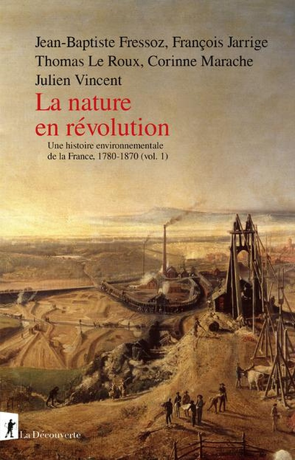 La nature en révolution (Une histoire environnementale de la France Tome 1 : 1780-1870)
