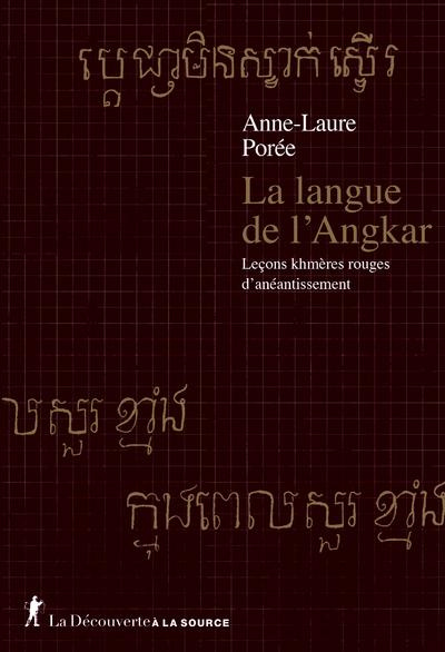 La langue de l'Angkar. Leçons khmères rouges d'anéantissement