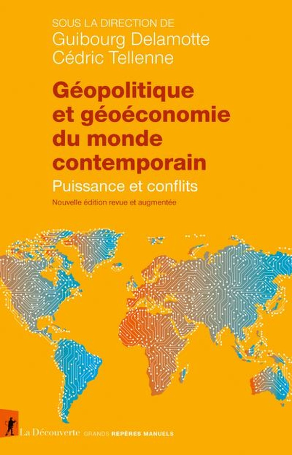 Géopolitique et géoéconomie du monde contemporain. Puissances et conflits - Nouvelle édition revue